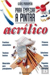 Guías Parramón Para Empezar A Pintar Acrílico