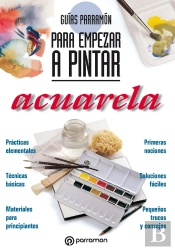 Guías Parramón Para Empezar A Pintar. Acuarela