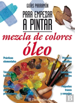 Bertrand.pt - Guías Parramón Para Empezar A Pintar Mezcla De Colores Óleo