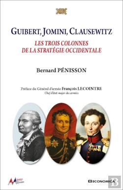 Bertrand.pt - Guibert, Jomini, Clausewitz : Les Trois Colonnes De La Stratégie Occidentale