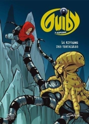 Guiby, Le Superbébé Tome 3 : Le Royaume Des Tentacules