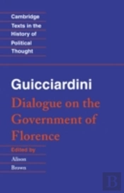 Guicciardini: Dialogue On The Government Of Florence