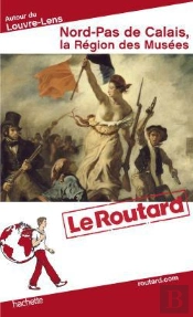 Guid Du Routard Nord Pas De Calais, Terres De Musee