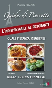 Guida Di Pierrette ; L'Indispensable Al Ristorante ; Quale Pietanza Scegliere ? Della Cucina Francese