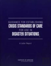 Guidance For Establishing Crisis Standards Of Care For Use In Disaster Situations