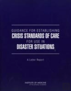 Bertrand.pt - Guidance For Establishing Crisis Standards Of Care For Use In Disaster Situations