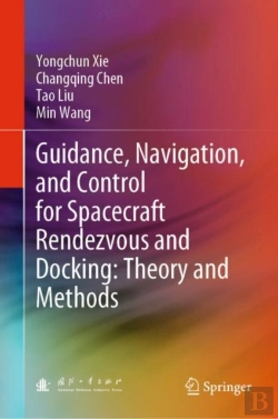Bertrand.pt - Guidance, Navigation, And Control For Spacecraft Rendezvous And Docking: Theory And Methods