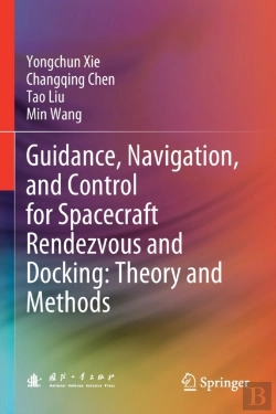 Bertrand.pt - Guidance, Navigation, And Control For Spacecraft Rendezvous And Docking: Theory And Methods