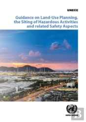 Guidance On Land-Use Planning, The Siting Of Hazardous Activities And Related Safety Aspects