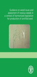 Guidance On Weed Issues And Assessment Of Noxious Weeds In A Context Of Harmonized Legislation For Production Of Certified Seed