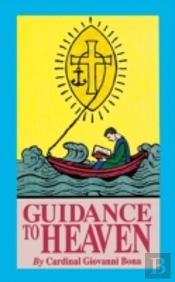 Guidance To Heaven: On The Catholic View Of Life