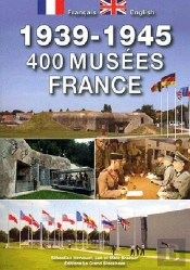Guide 400 Musées 1939-1945 En France