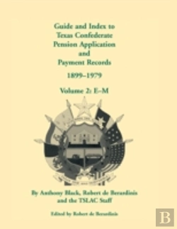 Bertrand.pt - Guide And Index To Texas Confederate Pension Application And Payment Records, 1899-1979, Volume 2, E-M