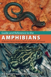 Guide And Reference To The Amphibians Of Western North America (North Of Mexico) And Hawaii