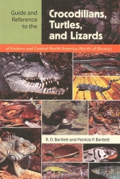 Guide And Reference To The Crocodilians, Turtles, And Lizards Of Eastern And Central North America (North Of Mexico)