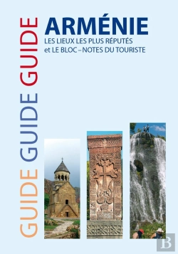 Bertrand.pt - Guide Armenie - Les Lieux Les Plus Réputés