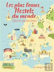 Guide Bleu Les Plus Beaux Hostels - Chics Et Pas (Si) Chers