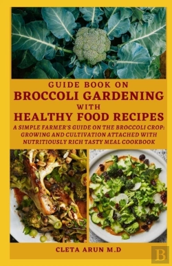 Bertrand.pt - Guide Book On Broccoli Gardening With Healthy Food Recipes