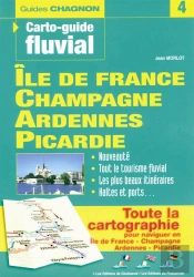 Guide Chagnon T.4 ; Ile De France, Champagne Ardennes, Picardie