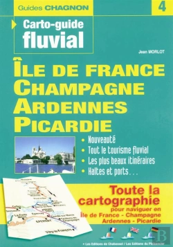 Bertrand.pt - Guide Chagnon T.4 ; Ile De France, Champagne Ardennes, Picardie