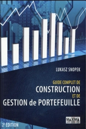 Guide Complet De Construction Et De Gestion De Portefeuille (2eme Edition)