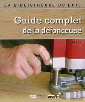 Guide Complet De La Defonceuse