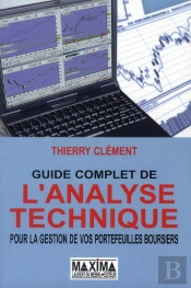 Guide Complet De L'Analyse Technique Pour La Gestion De Vos Portefeuilles Boursiers 2011-2012