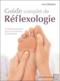 Bertrand.pt - Guide Complet De Réflexologie ; Un Manuel Structuré Pour Un Savoir-Faire Professionnel