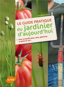 Bertrand.pt - Guide Complet Du Jardin Écologique ; Les Méthodes Simples Et Efficaces Pour Un Jardin Plus Beau, Plus Sain, Plus Vivant
