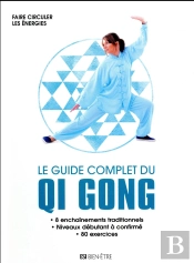 Guide Complet Du Qi Gong (Le) - Faire Circuler Les Energies