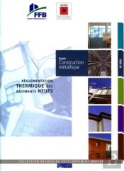 Guide Construction Métallique ; Réglementation Thermique Bâtiments Neufs