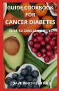 Guide Cookbook  For  Cancer Diabetes