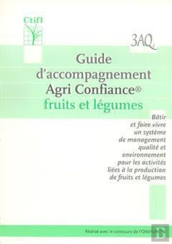 Bertrand.pt - Guide D'Accompagnement Agricole Confiance Fruits Et Legumes ; Batir Et Faire Vivre De Management Qualite Et