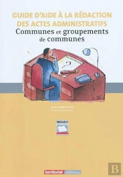 Bertrand.pt - Guide D'Aide A La Redaction Des Actes Administratifs - Communes Et Groupements De Communes