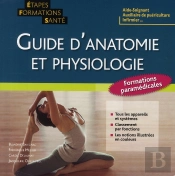 Guide D'Anatomie Et De Physiologie ; Étapes Formations Santé (Édition 2008)