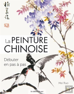 Bertrand.pt - Guide D'Apprentissage De La Peinture Chinoise ; Débuter Pas À Pas