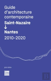 Guide D'Architecture Contemporaine Saint-Nazaire/Nantes