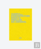 Guide D'Architecture (Paris 1900-2008)