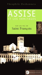 Guide D'Assise Et Des Ermitages : Sur Les Pas De Saint-François