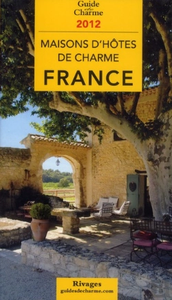 Bertrand.pt - Guide De Charme Des Maisons D'Hotes En France 2012