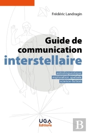 Guide De Communication Interstellaire : Astrolinguistique, Exploration Spatiale, Science-Fiction