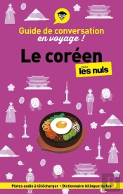 Guide De Conversation En Voyage ! : Le Coréen Pour Les Nuls (4e Édition)