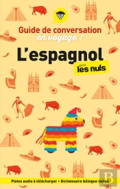 Guide De Conversation En Voyage ! L'Espagnol Pour Les Nuls (6e Édition)