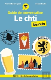 Guide De Conversation : Le Chti Pour Les Nuls (4e Édition)
