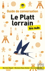 Guide De Conversation : Le Platt Lorrain Pour Les Nuls (2e Édition)