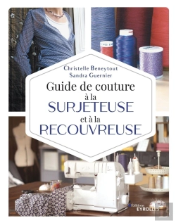Bertrand.pt - Guide De Couture À La Surjeteuse Et À La Recouvreuse