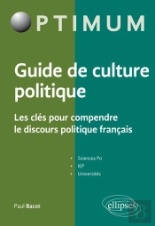 Guide De Culture Politque ; Les Clés Pour Comprendre Le Discours Politique Français