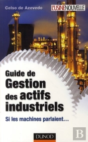 Guide De Gestion Des Actifs Industriels ; Si Les Machines Parlaient...