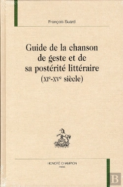 Bertrand.pt - Guide De La Chanson De Geste Et De Sa Postérité Littéraire (Xi-Xve Siècle)