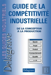 Guide De La Compétitivité Industrielle ; De La Conception À La Production